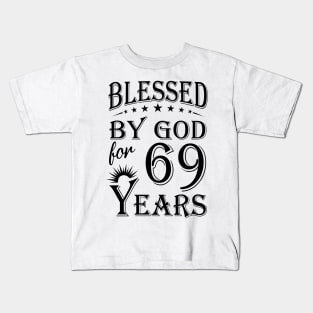 Blessed By God For 69 Years Kids T-Shirt